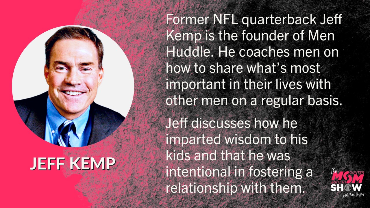 NFL Quarterback Gives Game Plan on How to Be Intentional With Our Kids - Jeff Kemp