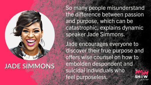 The Transformational Truth on the Difference Between Passion and Purpose - Jade Simmons