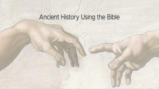 Ancient History Using the Bible L8